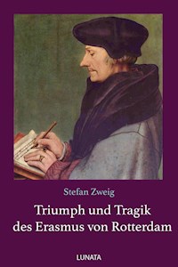 Triumph und Tragik des Erasmus von Rotterdam - Stefan Zweig - ebook