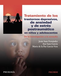 Tratamiento de los trastornos depresivos, de ansiedad y de estrés postraumático en niños y adolescentes - Jesús Sanz Fernández - ebook