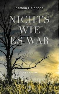 Nichts wie es war - Kathrin Heinrichs - ebook