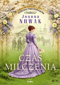 Czas milczenia. Dziedzictwo popiołów, tom 2 - Nowak Joanna - książka