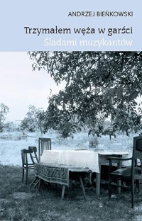 Trzymałem węża w garści - Bieńkowski Andrzej - książka