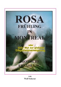 Rosa Frühling in Montreal - Wolfgang Schorat - ebook