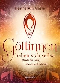 Göttinnen lieben sich selbst - Amara HeatherAsh - ebook