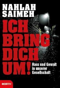 Ich bring dich um! - Saimeh Nahlah - ebook