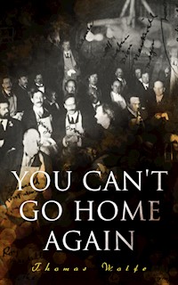 You Can't Go Home Again - Thomas Wolfe - ebook