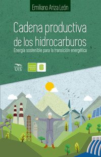 Cadena productiva de los hidrocarburos - Emiliano Ariza León - ebook
