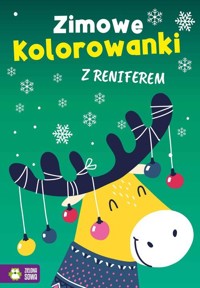 Zimowe kolorowanki z reniferem - zbiorowa praca - książka