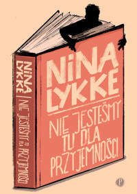 Nie jesteśmy tu dla przyjemności - Nina Lykke - ebook + audiobook + książka