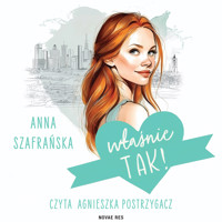 Właśnie tak! - Szafrańska Anna - ebook + audiobook
