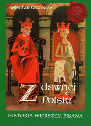 Z dawnej Polski. Historia wierszem pisana - Anna Świrszczyńska - książka