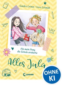 Alles Jula (Band 2) - Als mein Pony die Schule eroberte - Sandra Grimm - ebook