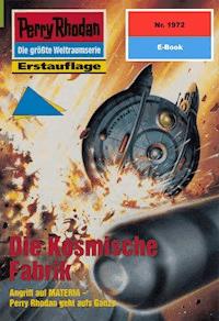 Perry Rhodan 1972: Die Kosmische Fabrik - Arndt Ellmer - ebook