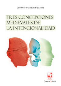 Tres concepciones medievales de la intencionalidad - Julio César Vargas Bejarano - ebook
