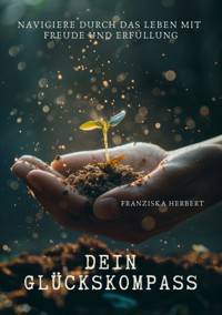 Dein Glückskompass - Franziska Herbert - ebook