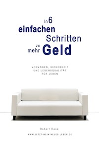 In 6 einfachen Schritten zu mehr Geld - Robert Hess - ebook