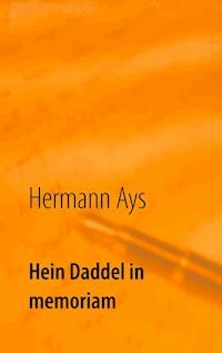 Hein Daddel in memoriam - Hermann Ays - ebook
