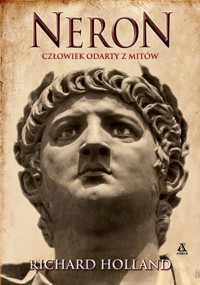 Neron. Człowiek odarty z mitów - Richard Holland - książka