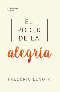 El poder de la alegría - Frederic Lenoir - ebook