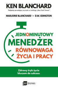 Jednominutowy Menedżer. Równowaga życia i pracy - Ken Blanchard Marjorie Blanchard D.W. Edington - ebook + audiobook + książka