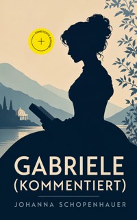 Gabriele (Kommentiert) - Johanna Schopenhauer - ebook
