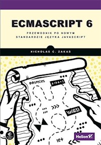 ECMAScript 6 Przewodnik po nowym standardzie języka JavaScript - Zakas Nicholas C. - książka