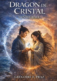 Dragon de cristal - Grégoire F. Praz - ebook