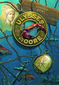 Ulysses Moore Tom 17 Godzina bitwy - Baccalario Pierdomenico - książka