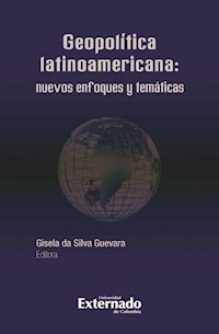 Geopolítica Latinoamericana: nuevos enfoques y temáticas -  - ebook