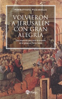 Volvieron a Jerusalén con gran alegría - Pierbattista Pizzaballa - ebook