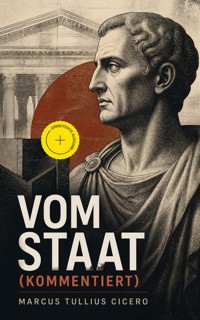 Vom Staat (Kommentiert) - Marcus Tullius Cicero - ebook
