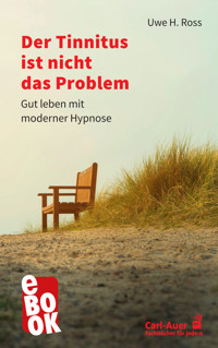 Der Tinnitus ist nicht das Problem - Uwe H. Ross - ebook