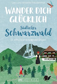 Wander dich glücklich – südlicher Schwarzwald - Lars Freudenthal - ebook