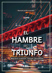 El hambre del triunfo - Manuela Jarillo González - ebook