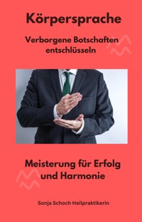 Körpersprache - Verborgene Botschaften entschlüsseln - Nora Hill - ebook