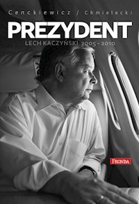Prezydent Lech Kaczyński 2005-2010 - Cenckiewicz Sławomir, Chmielecki Adam - książka