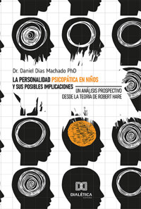 La personalidad psicopática en niños y sus posibles implicaciones - Daniel Dias Machado - ebook