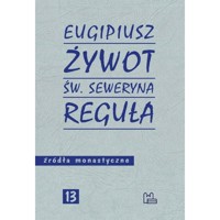 Żywot św Seweryna Reguła - Eugipiusz - książka