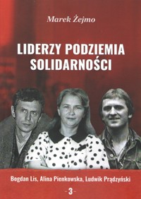 Liderzy Podziemia Solidarności 3 - Żejmo Marek - książka