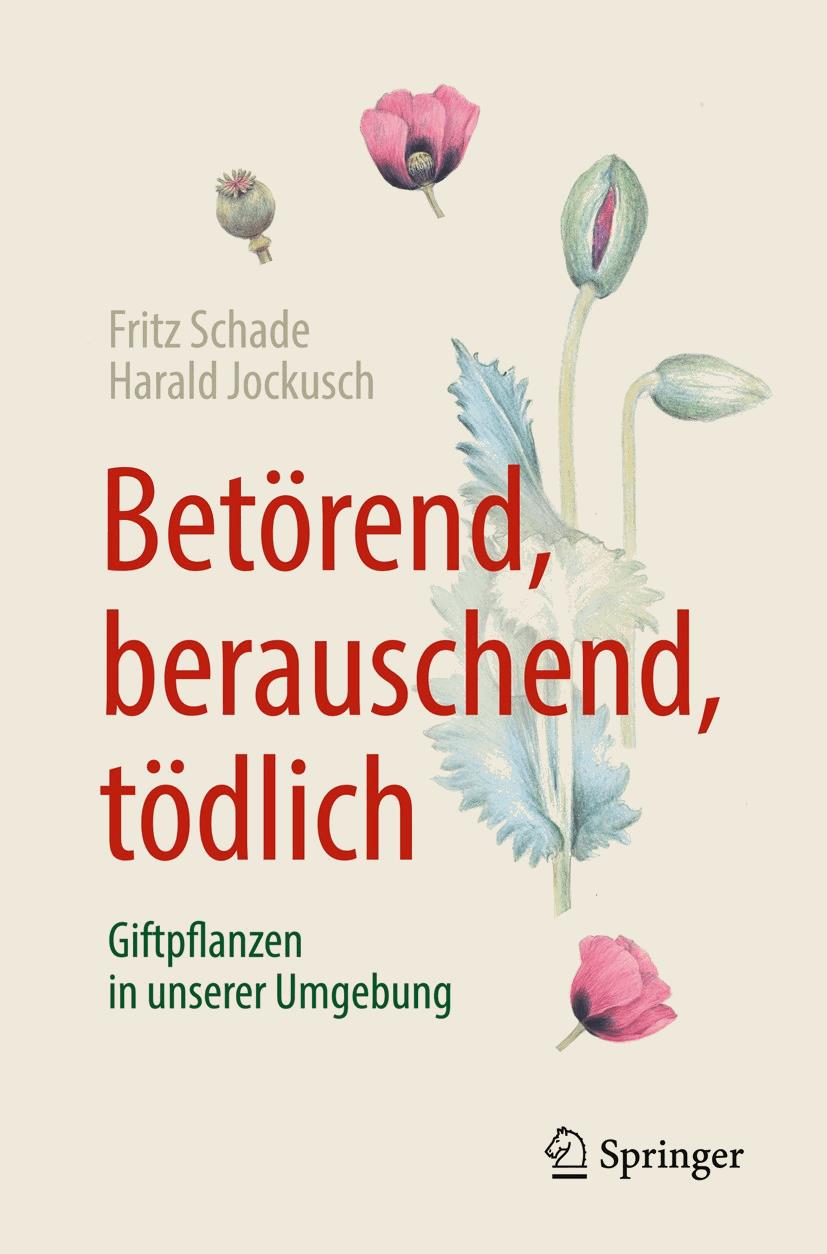 Betörend, berauschend, tödlich - Giftpflanzen in unserer Umgebung