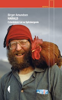 Harald. Czterdzieści lat na Spitsbergenie - Amundsen Birger - ebook