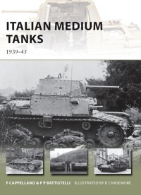 Italian Medium Tanks 1939-45 - Battistelli Pier Paolo,Cappellano Filippo - książka