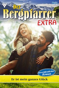 Er ist mein ganzes Glück - Toni Waidacher - ebook