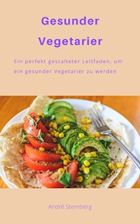 Gesunder Vegetarier - Andre Sternberg - ebook