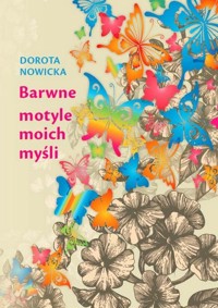 Barwne motyle moich myśli - Nowicka Dorota - książka