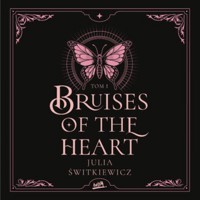 Bruises of the Heart. Tom I - Świtkiewicz Julia - ebook + audiobook + książka