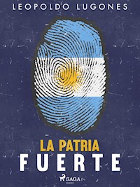 La patria fuerte - Leopoldo Lugones - ebook