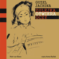 Zulejka otwiera oczy - Guzel Jachina - audiobook
