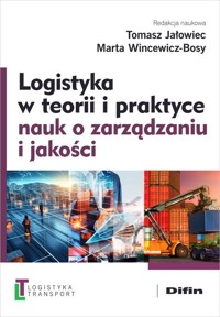 Logistyka w teorii i praktyce nauk o zarządzaniu i jakości -  - książka