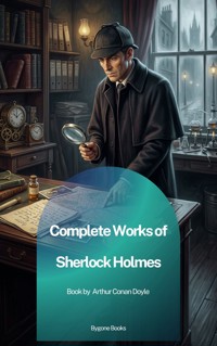Complete Works of Sherlock Holmes - Arthur Conan Doyle - ebook