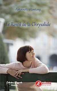 Le réveil de la chrysalide - Antoinette Hontang - ebook
